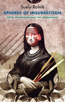 Spheres of Insurrection: Notes on Decolonizing the Unconscious Paperback Polity Press