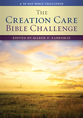 The Creation Care Bible Challenge: A 50 Day Bible Challenge Paperback Forward Movement Publications