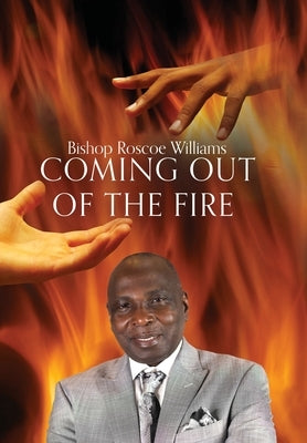 Coming Out Of The Fire by Williams, Roscoe