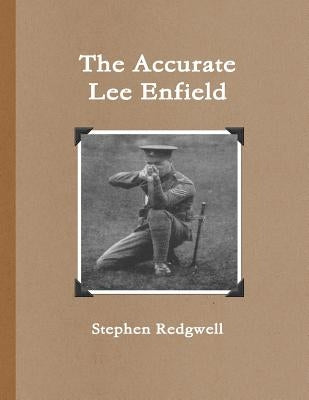The Accurate Lee Enfield Paperback Independently Published