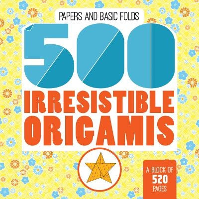 500 Irresistible Origamis by Jezewski, Mayumi
