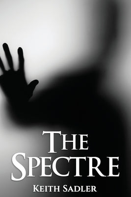 The Spectre by Sadler, Keith