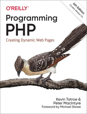 Programming PHP: Creating Dynamic Web Pages by Tatroe, Kevin