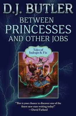 Between Princesses and Other Jobs by Butler, D. J.