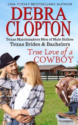 True Love of a Cowboy by Clopton, Debra