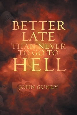 Better Late than Never to Go to Hell Paperback Prime Seven Media