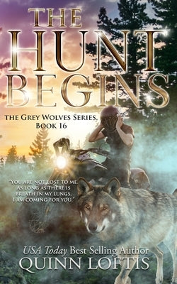 The Hunt Begins: Book 16 of the Grey Wolves Series Paperback Independently Published