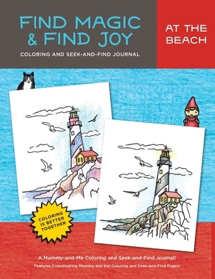Find Magic & Joy: At the Beach: The Original Mommy-and-Me Coloring and Seek-and-Find Journal by Bright, Jennifer