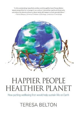 Happier People Healthier Planet by Teresa, Belton