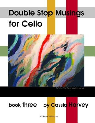 Double Stop Musings, Book Three by Harvey, Cassia