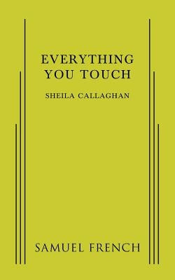 Everything You Touch by Callaghan, Sheila