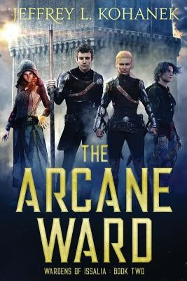 The Arcane Ward by Kohanek, Jeffrey L.