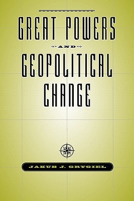 Great Powers and Geopolitical Change Paperback Johns Hopkins University Press