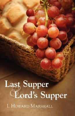 Last Supper and Lord's Supper Paperback Regent College Publishing