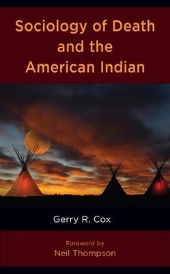 Sociology of Death and the American Indian by Cox, Gerry R.