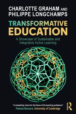 Transformative Education: A Showcase of Sustainable and Integrative Active Learning by Graham, Charlotte