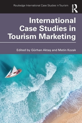 International Case Studies in Tourism Marketing by Akta&#351;, Gürhan