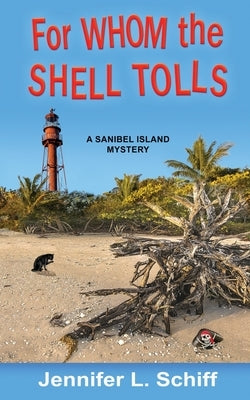 For Whom the Shell Tolls: A Sanibel Island Mystery Paperback Shovel & Pail Press
