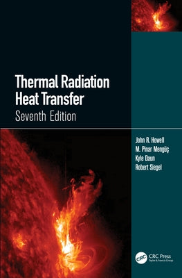 Thermal Radiation Heat Transfer by Howell, John R.