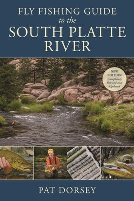 Fly Fishing Guide to the South Platte River Paperback Stackpole Books