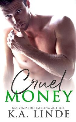 Cruel Money Paperback K.A. Linde, Inc.