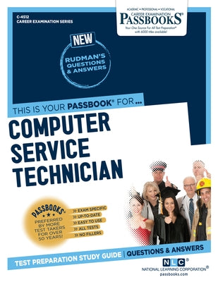 Computer Service Technician (C-4512): Passbooks Study Guide Volume 4512 by National Learning Corporation