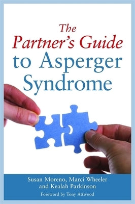 The Partner's Guide to Asperger Syndrome by Attwood, Anthony