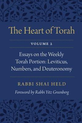 The Heart of Torah, Volume 2: Essays on the Weekly Torah Portion: Leviticus, Numbers, and Deuteronomy Paperback University of Nebraska Press