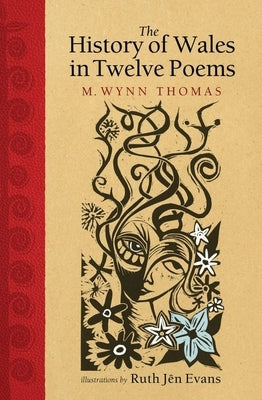 The History of Wales in Twelve Poems by Thomas, M. Wynn