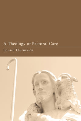 A Theology of Pastoral Care Paperback Wipf & Stock Publishers