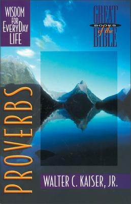Proverbs: Wisdom for Everyday Life Paperback Harperchristian Resources
