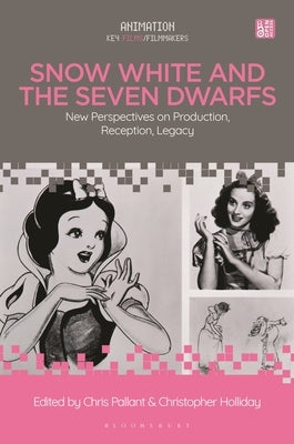 Snow White and the Seven Dwarfs: New Perspectives on Production, Reception, Legacy Paperback Bloomsbury Publishing PLC