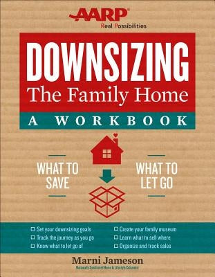 Downsizing the Family Home: A Workbook: What to Save, What to Let Go Volume 2 by Jameson, Marni