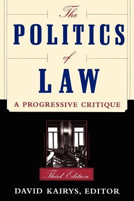 The Politics of Law: A Progressive Critique, Third Edition Paperback Basic Books