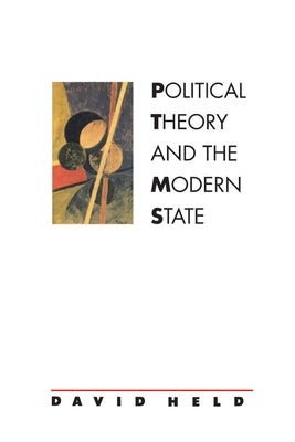 Political Theory and the Modern State: Essays on State, Power, and Democracy Paperback Stanford University Press