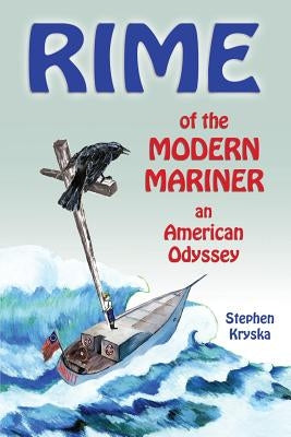 Rime of the Modern Mariner: an American Odyssey by Kryska, Stephen