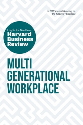 Multigenerational Workplace: The Insights You Need from Harvard Business Review Paperback Harvard Business Review Press