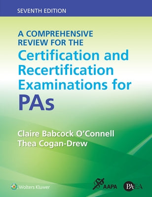 A Comprehensive Review for the Certification and Recertification Examinations for Pas by O'Connell, Claire Babcock
