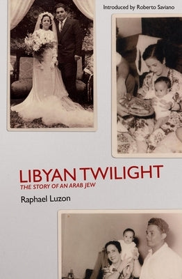 Libyan Twilight: The Story of an Arab Jew Paperback Darf Publishers