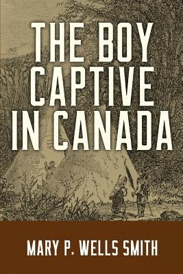 The Boy Captive in Canada Paperback Gideon House Books