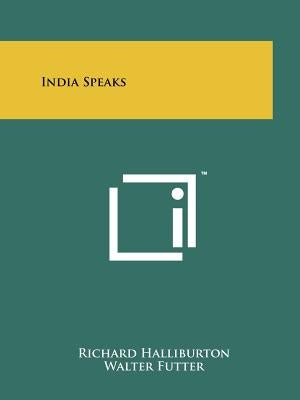 India Speaks Paperback Literary Licensing, LLC