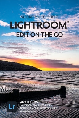Adobe Photoshop Lightroom - Edit on the Go (2023 Release) by Bampton, Victoria