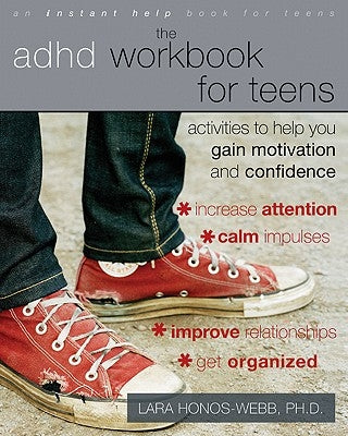 The ADHD Workbook for Teens: Activities to Help You Gain Motivation and Confidence Paperback Instant Help Publications