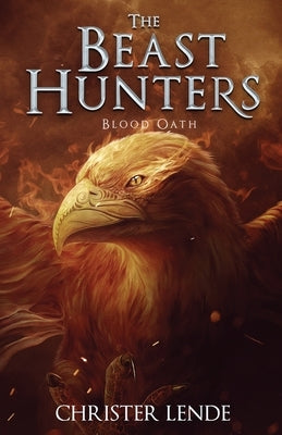 The Beast Hunters Blood Oath Paperback C. A. Lende Publishing