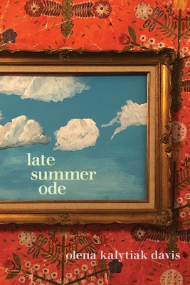 Late Summer Ode Paperback Copper Canyon Press