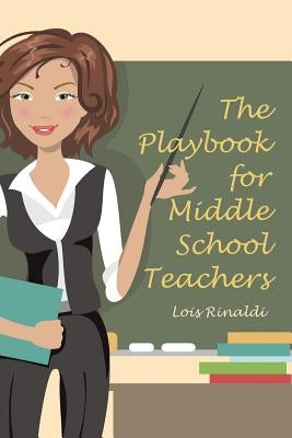 The Playbook for Middle School Teachers Paperback Archway Publishing