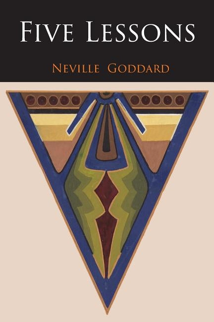 Five Lessons by Goddard, Neville