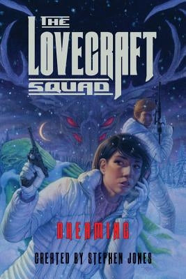 The Lovecraft Squad: Dreaming by Jones, Stephen