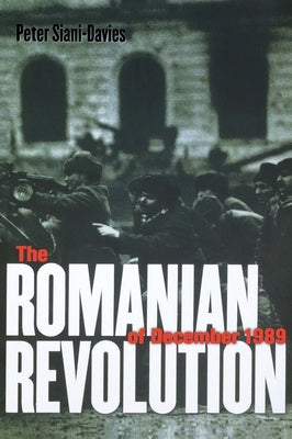The Romanian Revolution of December 1989 Paperback Cornell University Press