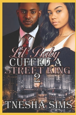 Lil' Baby Cuffed A Street King 2 Paperback Independently Published